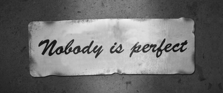 NOBODY’S PERFECT