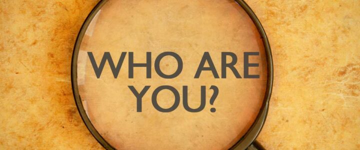 WHO ARE YOU?